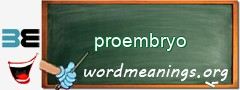 WordMeaning blackboard for proembryo